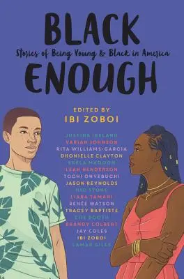 Dostatočne čierna: Príbehy o tom, ako byť mladý a čierny v Amerike - Black Enough: Stories of Being Young & Black in America