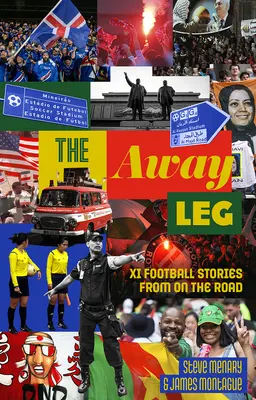 The Away Leg: XI futbalových príbehov na cestách - The Away Leg: XI Football Stories on the Road