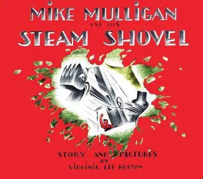 Mike Mulligan a jeho parná lopata - Mike Mulligan and His Steam Shovel