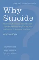 Prečo samovražda? Otázky a odpovede o samovražde, prevencii samovrážd a vyrovnávaní sa so samovraždou niekoho, koho poznáte - Why Suicide?: Questions and Answers about Suicide, Suicide Prevention, and Coping with the Suicide of Someone You Know