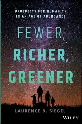 Menej, bohatšie, zelenšie: Vyhliadky ľudstva vo veku hojnosti - Fewer, Richer, Greener: Prospects for Humanity in an Age of Abundance