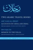 Dve arabské cestopisné knihy: Cestopisy o Číne a Indii a Misia na Volge - Two Arabic Travel Books: Accounts of China and India and Mission to the Volga