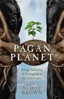 Pohanská planéta: Byť, veriť a patriť v 21. storočí - Pagan Planet: Being, Believing & Belonging in the 21 Century
