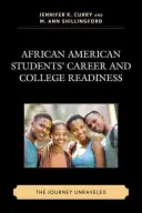 Pripravenosť afroamerických študentov na kariéru a štúdium na vysokej škole: Cesta za vzdelaním - African American Students' Career and College Readiness: The Journey Unraveled
