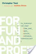 Pre zábavu a zisk: História revolúcie slobodného a otvoreného softvéru - For Fun and Profit: A History of the Free and Open Source Software Revolution