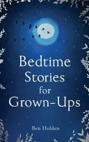 Príbehy na dobrú noc pre dospelých - Bedtime Stories for Grown-Ups