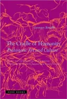 Kolíska ľudstva: Prehistorické umenie a kultúra - The Cradle of Humanity: Prehistoric Art and Culture