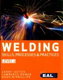 Zváračské zručnosti, procesy a postupy - úroveň 2 (Bower Lawrence (Blackhawk Technical College)) - Welding Skills, Processes and Practices - Level 2 (Bower Lawrence (Blackhawk Technical College))