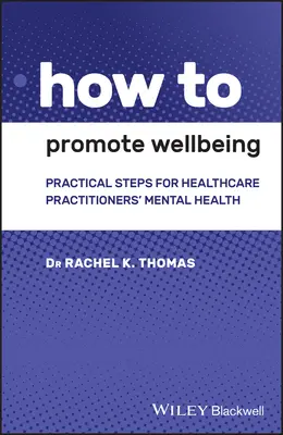 Ako podporiť pohodu: Praktické kroky pre duševné zdravie zdravotníckych pracovníkov - How to Promote Wellbeing: Practical Steps for Healthcare Practitioners' Mental Health