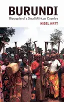 Burundi: Životopis malej africkej krajiny - Burundi: The Biography of a Small African Country