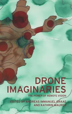 Drone Imaginaries: Sila diaľkového videnia - Drone Imaginaries: The Power of Remote Vision