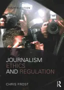 Etika a regulácia žurnalistiky - Journalism Ethics and Regulation
