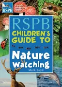 Detský sprievodca pozorovaním prírody od RSPB - RSPB Children's Guide To Nature Watching