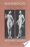 Mužstvo: Cesta z detstva do neľútostného poriadku mužnosti - Manhood: A Journey from Childhood Into the Fierce Order of Virility