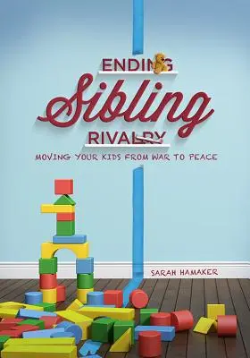 Ukončenie súrodeneckej rivality: Prechod vašich detí od vojny k mieru - Ending Sibling Rivalry: Moving Your Kids from War to Peace