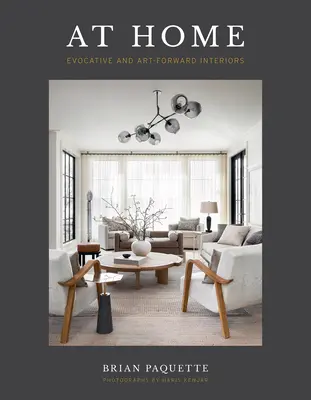 Doma: Evokujúce a umelecky hodnotné interiéry - At Home: Evocative & Art-Forward Interiors