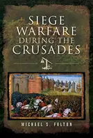 Obliehacie vojny počas krížových výprav - Siege Warfare During the Crusades