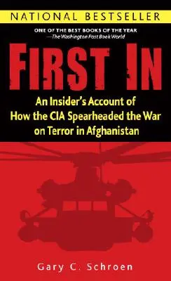 Prvý v: Vydanie knihy Prvýkrát: Zasvätená správa o tom, ako CIA viedla vojnu proti terorizmu v Afganistane - First in: An Insider's Account of How the CIA Spearheaded the War on Terror in Afghanistan
