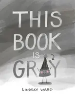 Táto kniha je sivá - This Book Is Gray