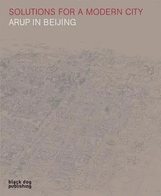 Riešenia pre moderné mesto: Arup v Pekingu - Solutions for a Modern City: Arup in Beijing