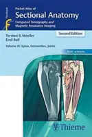 Vreckový atlas prierezovej anatómie, III. diel: Chrbtica, končatiny, kĺby: Počítačová tomografia a magnetická rezonancia - Pocket Atlas of Sectional Anatomy, Volume III: Spine, Extremities, Joints: Computed Tomography and Magnetic Resonance Imaging