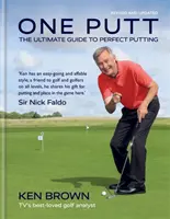 One Putt: Vydajte sa na cestu k dokonalému puttovaniu - One Putt: The Ultimate Guide to Perfect Putting