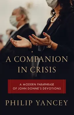 Spoločník v kríze: Moderná parafráza pobožností Johna Donna - A Companion in Crisis: A Modern Paraphrase of John Donne's Devotions