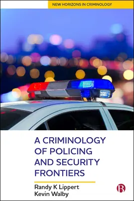 Kriminológia policajných a bezpečnostných hraníc - A Criminology of Policing and Security Frontiers