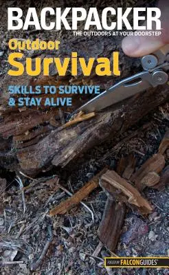 Prežitie v prírode: zručnosti, ako prežiť a zostať nažive - Outdoor Survival: Skills to Survive and Stay Alive