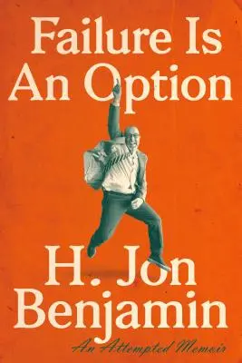 Failure Is an Option (Neúspech je možnosť): Pokus o memoáre - Failure Is an Option: An Attempted Memoir
