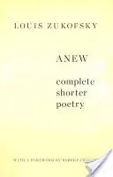 Anew: Kompletná kratšia poézia - Anew: Complete Shorter Poetry