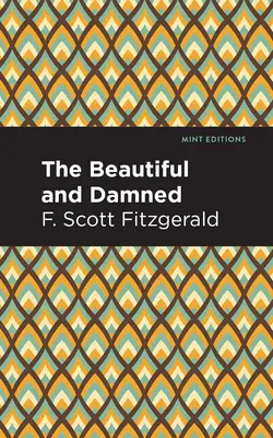 Krásni a zatratení - The Beautiful and Damned