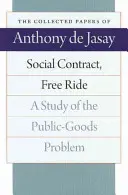 Spoločenská zmluva, voľná jazda: štúdia problému verejných statkov - Social Contract, Free Ride: A Study of the Public-Goods Problem