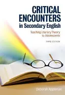Kritické stretnutia v angličtine na stredných školách: Vyučovanie literárnej teórie pre dospievajúcich - Critical Encounters in Secondary English: Teaching Literary Theory to Adolescents