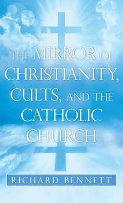 Zrkadlo kresťanstva, kultov a katolíckej cirkvi - The Mirror of Christianity, Cults, and the Catholic Church