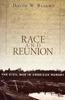 Závod a stretnutie: Občianska vojna v americkej pamäti - Race and Reunion: The Civil War in American Memory