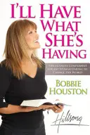 Dám si to, čo ona: Najväčší kompliment pre každú ženu, ktorá sa odváži zmeniť svoj svet - I'll Have What She's Having: The Ultimate Compliment to Any Woman Daring to Change Her World