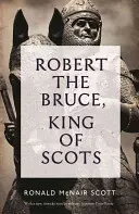 Robert Bruce: škótsky kráľ - Robert the Bruce: King of Scots