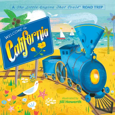 Vitajte v Kalifornii: A Little Engine That Could Road Trip - Welcome to California: A Little Engine That Could Road Trip