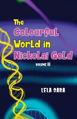 Farebný svet v Nickolai Gold III. diel - The Colourful World in Nickolai Gold Volume III
