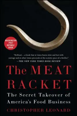 The Meat Racket (Mäso v rukách): Mäsový reťazec: Tajné ovládnutie amerického potravinárskeho biznisu (The Secret Takeover of America's Food Business) - The Meat Racket: The Secret Takeover of America's Food Business