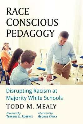 Rasovo uvedomelá pedagogika: Rozbíjanie rasizmu na školách s väčšinovou belošskou populáciou - Race Conscious Pedagogy: Disrupting Racism at Majority White Schools