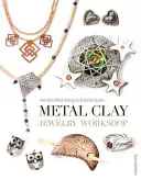 Dielňa šperkov z kovovej hliny: Ručne vyrábané dizajny a techniky - Metal Clay Jewelry Workshop: Handcrafted Designs & Techniques
