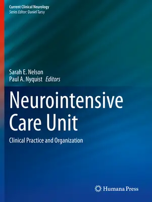 Jednotka neurointenzívnej starostlivosti: Klinická prax a organizácia - Neurointensive Care Unit: Clinical Practice and Organization