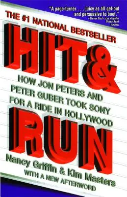 Hit and Run: Ako Jon Peters a Peter Guber prepadli spoločnosť Sony v Hollywoode - Hit and Run: How Jon Peters and Peter Guber Took Sony for a Ride in Hollywood