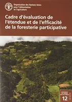 Cadre d'evaluation de l'etendue et de l'efficacite de la foresterie participative