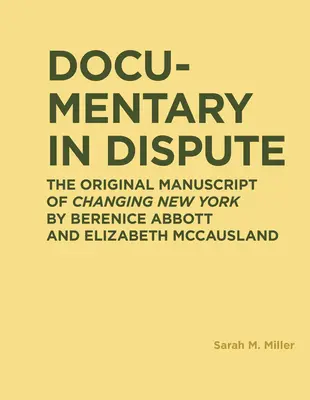 Dokumentárny film v spore: Pôvodný rukopis knihy Berenice Abbottovej a Elizabeth McCauslandovej Zmeny v New Yorku - Documentary in Dispute: The Original Manuscript of Changing New York by Berenice Abbott and Elizabeth McCausland