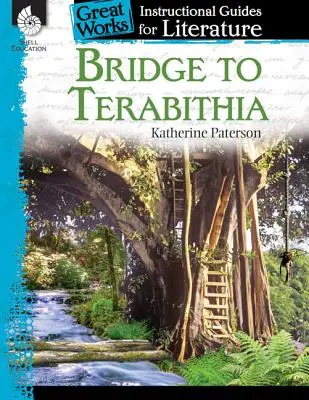 Most do Terabithie: Inštruktážna príručka pre literatúru: Instructional Guide for Literature: An Instructional Guide for Literature - Bridge to Terabithia: An Instructional Guide for Literature: An Instructional Guide for Literature