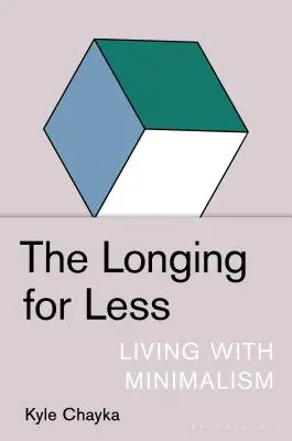 Túžba po menšom: Život s minimalizmom - The Longing for Less: Living with Minimalism