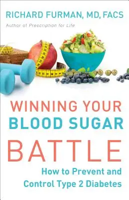 Vyhrajte svoj boj s cukrom v krvi: Ako predchádzať a kontrolovať cukrovku 2. typu - Winning Your Blood Sugar Battle: How to Prevent and Control Type 2 Diabetes